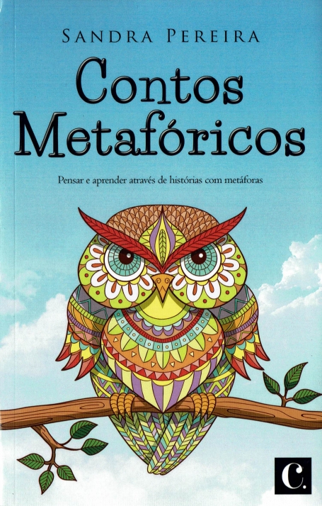 CONTOS METAFORICOS - PENSAR E APENDER ATRAVES DE HISTORIAS COM METAFORAS