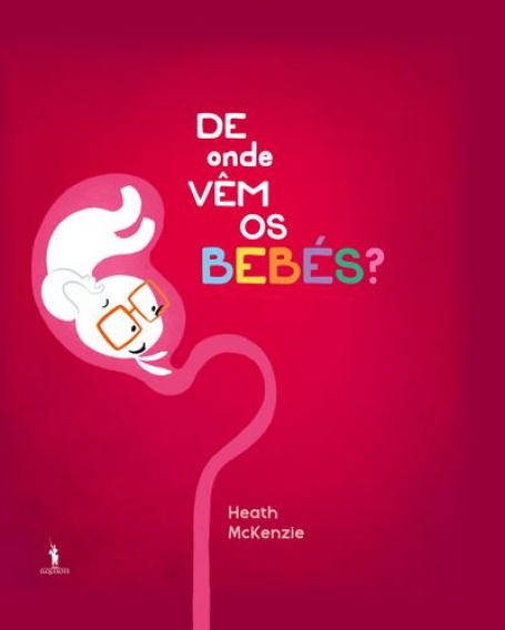 DE ONDE VÊM OS BEBÉS?