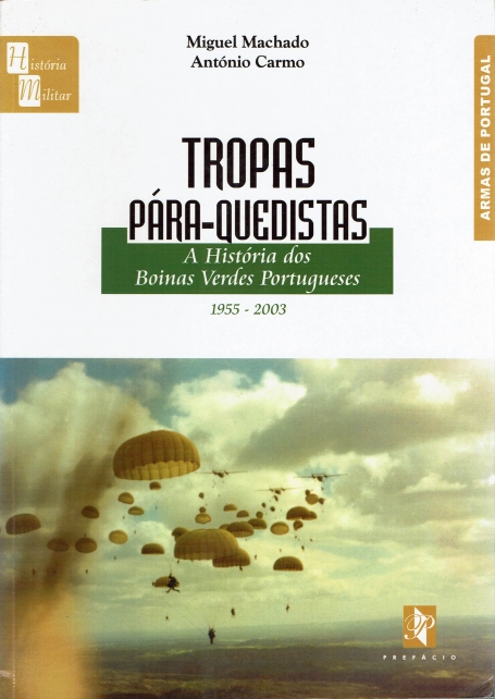 TROPAS PARA QUEDISTAS - HISTORIA DOS BOINAS VERDES PORTUGUESES 1955-2003