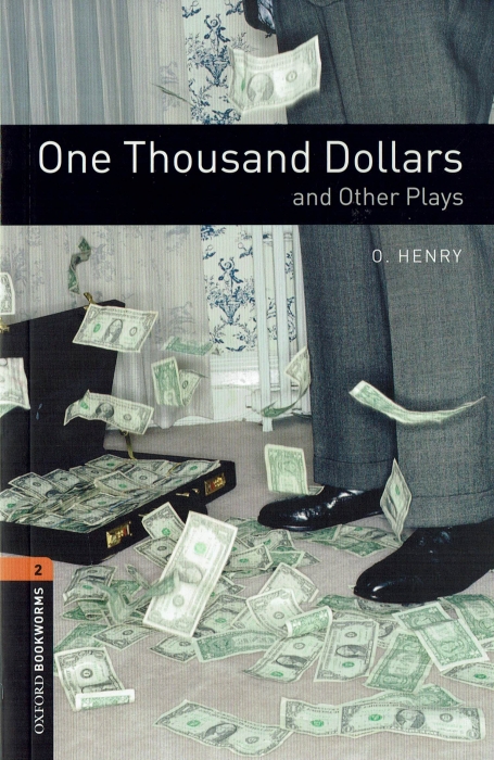 ONE THOUSAND DOLLARS AND OTHER PLAYS - OXFORD BOOKWORMS LEVEL 2