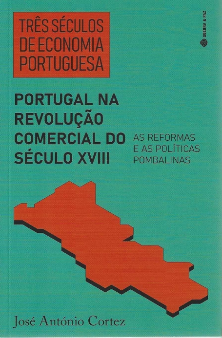 TRÊS SÉCULOS DE ECONOMIA PORTUGUESA - POR - AS REFORMAS E AS POLITICAS POMBALINAS