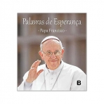 PALAVRAS DE ESPERANCA - PAPA FRANCISCO