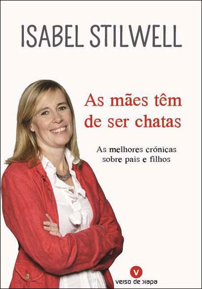 MAES TEM QUE SER CHATAS - as melhores cronicas sobre pais e filhos