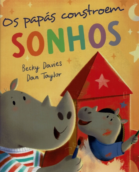 OS PAPAS CONSTROEM SONHOS