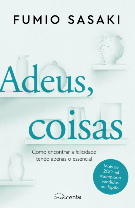 ADEUS, COISAS - COMO ENCONTRAR A FELICIDADE TENDO APENAS O ESSENCIAL