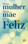 34882.10 - MAIS MULHER, MAIS MAE, MAIS FELIZ