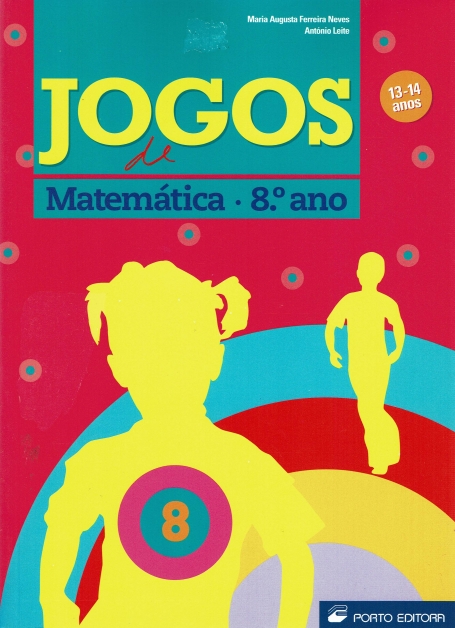 32205.10 - JOGOS DE MATEMATICA 8.º ANO - 13 - 14 ANOS