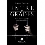 ENTRE AS GRADES - VIVER ENSINAR E APRENDER EM CONTEXTO PRISIONAL