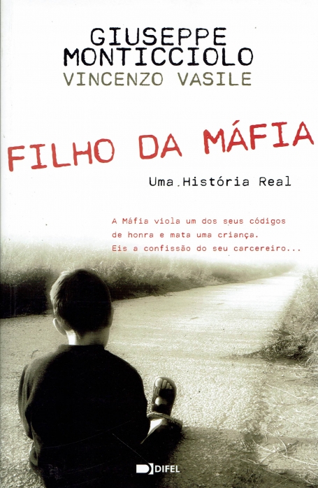 FILHO DA MAFIA - UMA HISTORIA REAL - A MAFIA VIOLA O CODIGO DE HONRA E MATA UMA CRIANCA . EIS A CONFISSAO DO SEU CARCEREIRO