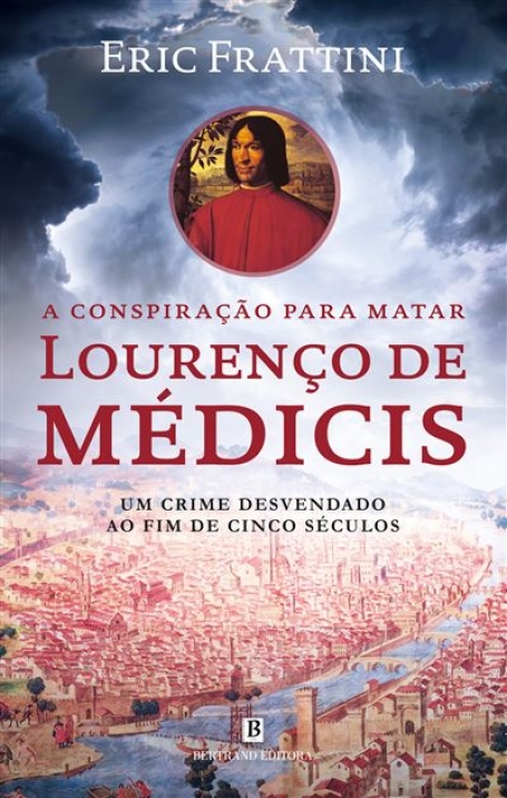 A CONSPIRAÇÃO PARA MATAR LOURENÇO DE MÉDICIS