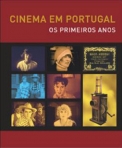 CINEMA EM PORTUGAL - OS PRIMEIROS ANOS