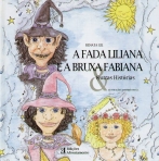 FADA LILIANA E A BRUXA FABIANA e outras historias