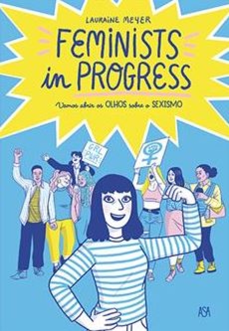 FEMINISTS IN PROGRESS vamos abrir os olhos sobre o sexismo