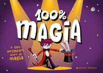 100% MAGIA - O TEU PRIMEIRO LIVRO DE MAGIA