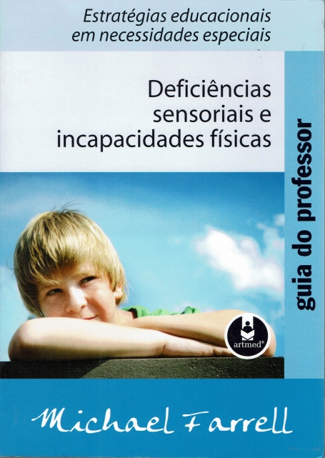 DEFICIÊNCIAS SENSORIAIS E INCAPACIDADES FÍSICAS - guia do professor