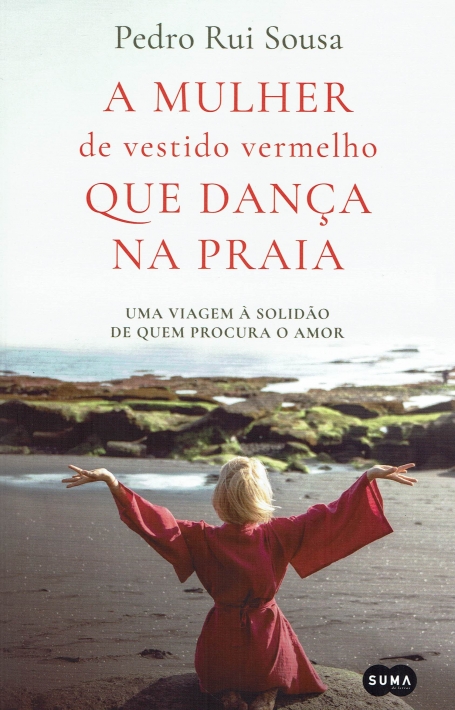 A MULHER DE VESTIDO VERMELHO QUE DANÇA NA PRAIA uma viagem à solidao de quem procur o amor