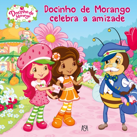 DOCINHO DE MORANGO CELEBRA A AMIZADE - DOCINHO MORANGO 7