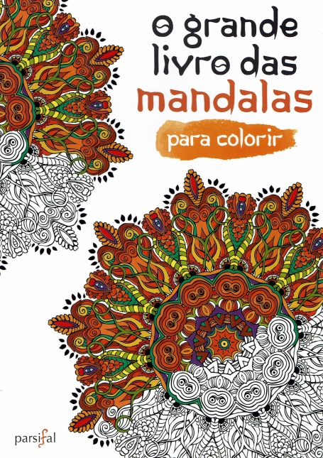 O GRANDE LIVRO DAS MANDALAS PARA COLORIR