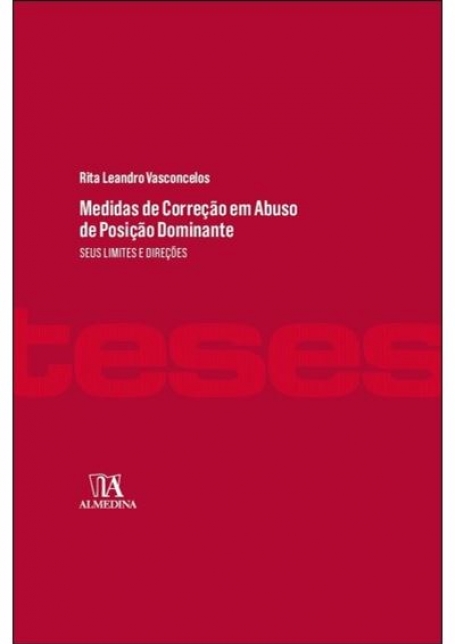 MEDIDAS DE CORRECAO EM ABUSO DE POSICAO DOMINANTE seus limites e direcoes