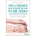 OS 6 MESES QUE PODEM MUDAR O MUNDO E O FUTURO DO SEU FILHO