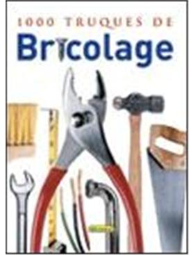 1000 TRUQUES DE BRICOLAGE