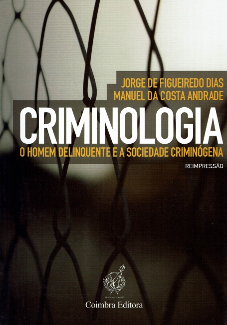 CRIMINOLOGIA - O Homem Delinquente e a Sociedade Criminógena