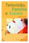 TELEVISAO, FAMILIA E ESCOLA
