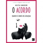 O ACORDO - QUANDO OS SONHOS NOS ATRAICOAM