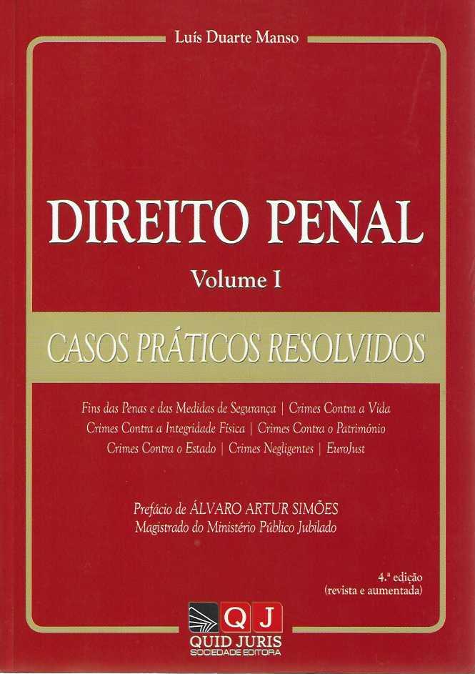 DIREITO PENAL VOL I - CASOS PRATICOS RESOLVIDOS 4ª EDICAO