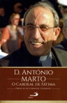 D ANTONIO MARTO - O CARDEAL DE FATIMA