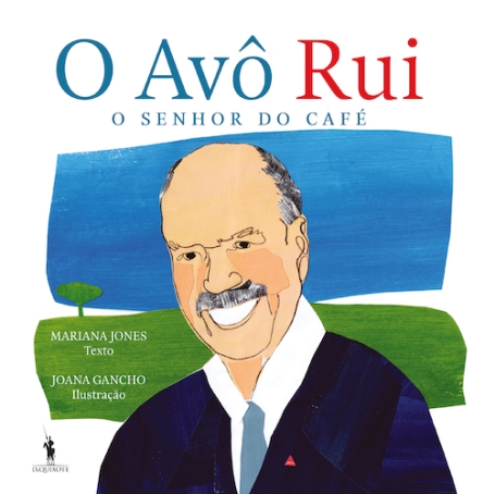 O AVÔ RUI O SENHOR DO CAFÉ
