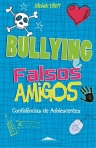 BULLYING E FALSOS AMIGOS - CONFIDENCIAS DE ADOLESCENTES