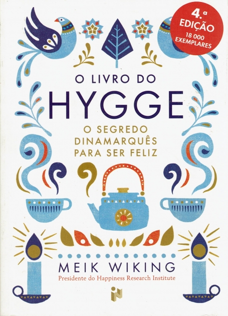O LIVRO DO HYGGE - O SEGREDO DINAMARQUES PARA SER FELIZ