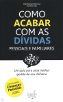 COMO ACABAR COM AS DIVIDAS PESSOAIS E FAMILIARES - um guia para uma melhor gestao do seu dinheiro