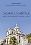 CAPELAO MILITAR - SUBSIDIO PARA A HISTORIA DA IGREJA EM PORTUGAL