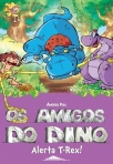 OS AMIGOS DO DINO 3 - ALERTA T-REX