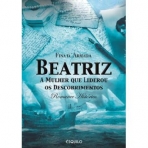 BEATRIZ A MULHER QUE LIDEROU OS DESCOBRIMENTOS