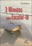 TRES MINUTOS PARA ESCUTAR