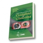 Diagnóstico Rápido em Oftalmologia - Cristalino e Glaucoma - 1ª/2009
