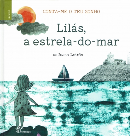CONTA-ME O TEU SONHO : LILAS, A ESTRELA-DO-MAR / INFINITO OITO