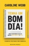 TENHA UM BOM DIA! COMO TRANSFORMAR CADA DIA NUM DIA MAIS PRODUTIVO E FELIZ