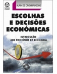 ESCOLHAS E DECISOES ECONOMICAS - introducao aos principios da economia