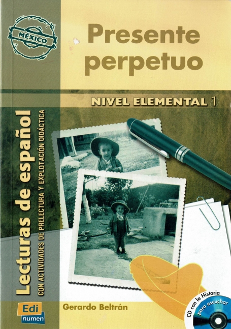 PRESENTE PERPETUO - LECTURAS DE ESPAÑOL NIVEL ELEMENTAL 1 - con cd