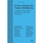 O Novo Direito dos Valores Mobiliários - I Congresso Sobre Valores Mobiliários e Mercados Financeiros