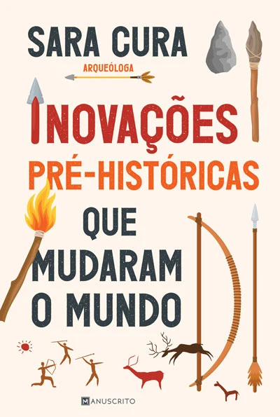 INOVAÇÕES PRÉ-HISTÓRICAS QUE MUDARAM O MUNDO