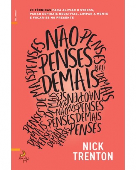 NÃO PENSE DEMAIS