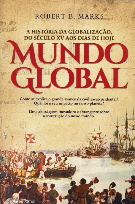 MUNDO GLOBAL - historia da globalizaçao do seculo xv ao dias de hoje