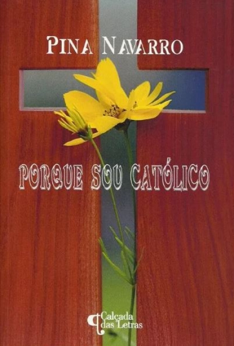 PORQUE SOU CATÓLICO