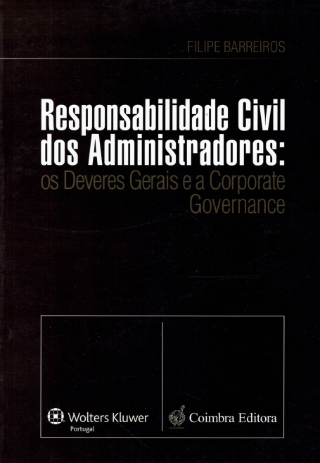 RESPONSABILIDADE CIVIL DOS ADMINISTRADORES - OS DEVERES GERAIS E A CORPORATE GOVERNANCE