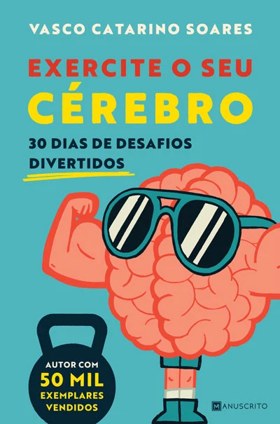 EXERCITE O SEU CÉREBRO - 30 DIAS DE DESAFIOS DIVERTIDOS